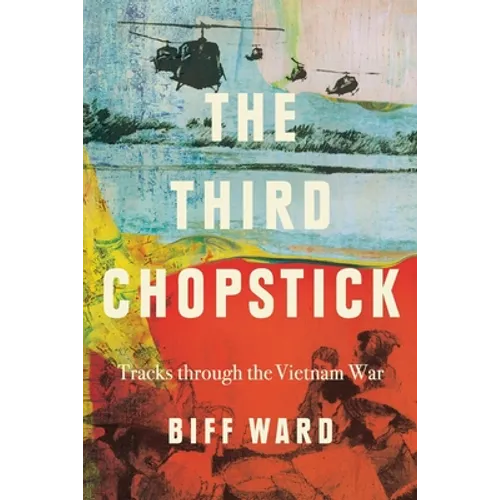 The Third Chopstick: Tracks through the Vietnam War - Paperback