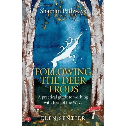 Shaman Pathways - Following the Deer Trods: A Practical Guide to Working with Elen of the Ways - Paperback