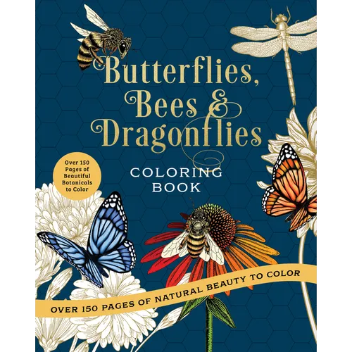 Butterflies, Bees & Dragonflies Coloring Book: Over 150 Pages of Natural Beauty to Color with Beautiful Sprayed Edges - Over 150 Pages of Beautiful Bo - Paperback
