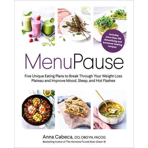 Menupause: Five Unique Eating Plans to Break Through Your Weight Loss Plateau and Improve Mood, Sleep, and Hot Flashes - Hardcover