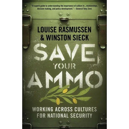 Save Your Ammo: Working Across Cultures for National Security - Paperback