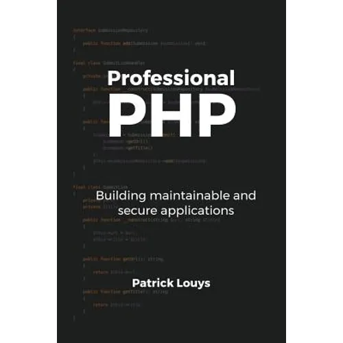 Professional PHP: Building maintainable and secure applications - Paperback