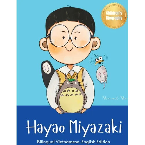 Hayao Miyazaki: Bilingual Vietnamese-English Children's Biography Book (Written in Vietnamese and English) - Hardcover