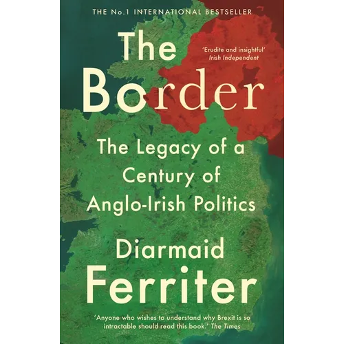 The Border: The Legacy of a Century of Anglo-Irish Politics - Paperback