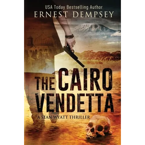The Cairo Vendetta: A Sean Wyatt Thriller - Paperback