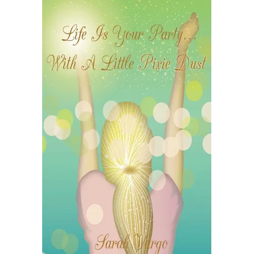 Life is Your Party...With A Little Pixie Dust - Paperback