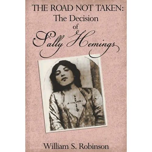 The Road Not Taken: The Decision of Sally Hemings - Paperback