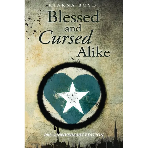 Blessed and Cursed Alike: Tenth Anniversary Edition - Paperback