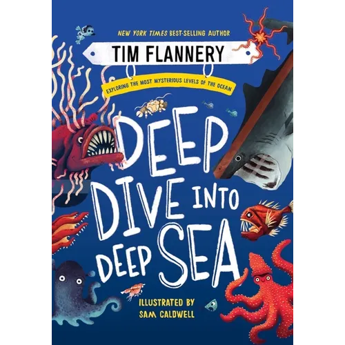 Deep Dive Into Deep Sea: Exploring the Most Mysterious Levels of the Ocean - Hardcover