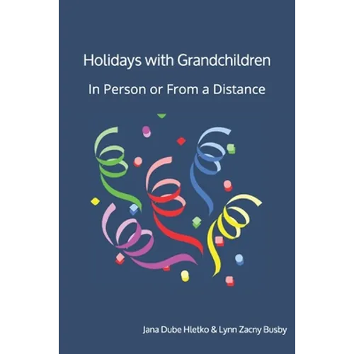 Holidays With Grandchildren: In Person or From a Distance - Paperback