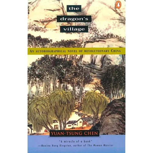 The Dragon's Village: An Autobiographical Novel of Revolutionary China - Paperback