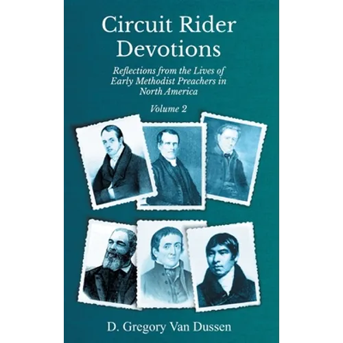 Circuit Rider Devotions, Reflections from the Lives of Early Methodist Preachers in North America, Volume 2 - Hardcover