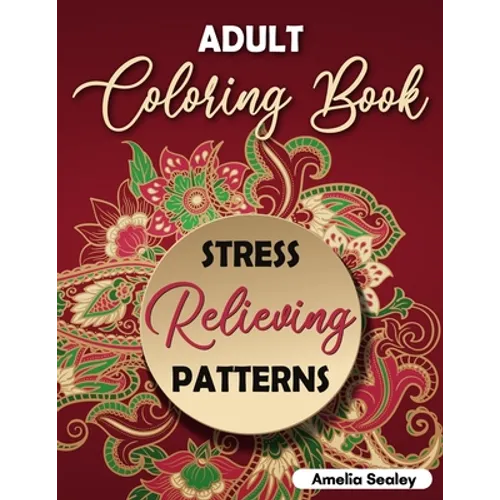 Amazing Patterns Adult Coloring Book: Mindful Patterns Coloring Book for Adults - Paperback