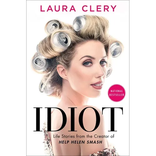Idiot: Life Stories from the Creator of Help Helen Smash - Hardcover