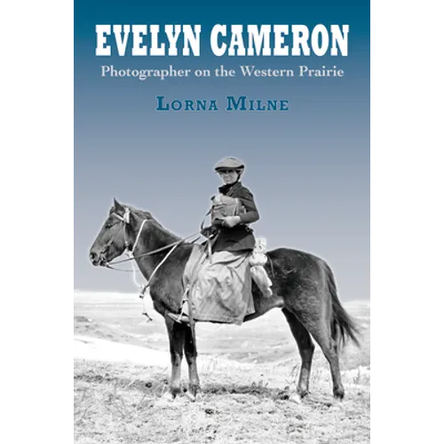 Evelyn Cameron: Photographer on the Western Prairie - Paperback