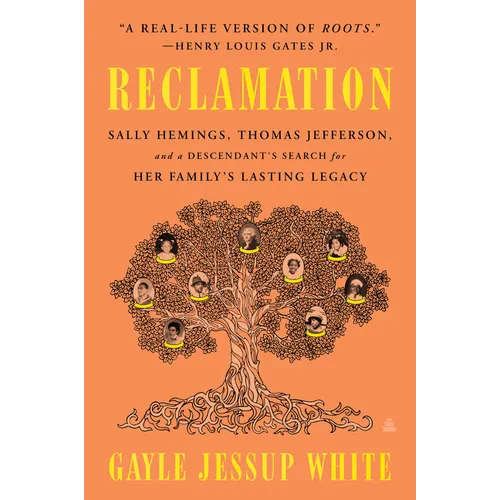 Reclamation: Sally Hemings, Thomas Jefferson, and a Descendant's Search for Her Family's Lasting Legacy - Paperback