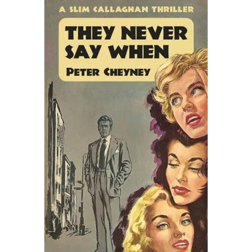 They Never Say When: A Slim Callaghan Thriller - Paperback