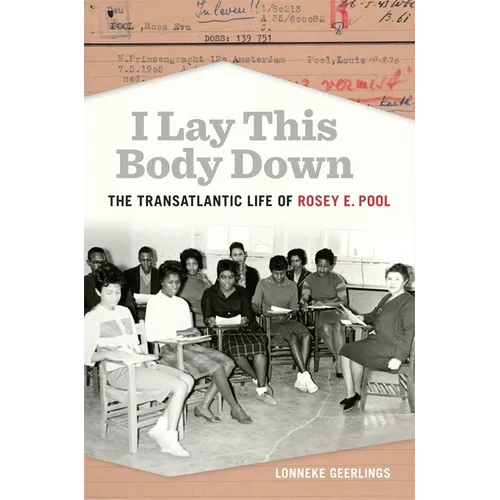 I Lay This Body Down: The Transatlantic Life of Rosey E. Pool - Paperback