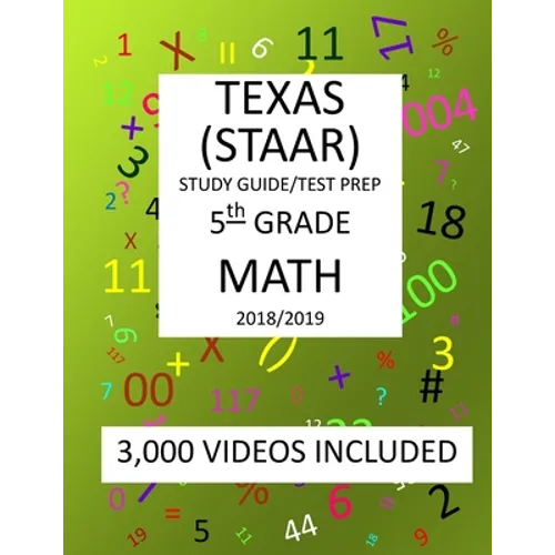 5th Grade TEXAS STAAR, MATH: 2019: 5th Grade Texas Assessment Academic Readiness MATH Test prep/study guide - Paperback