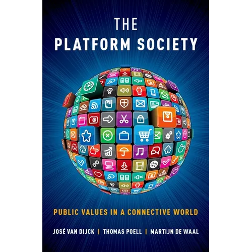 The Platform Society: Public Values in a Connective World - Paperback
