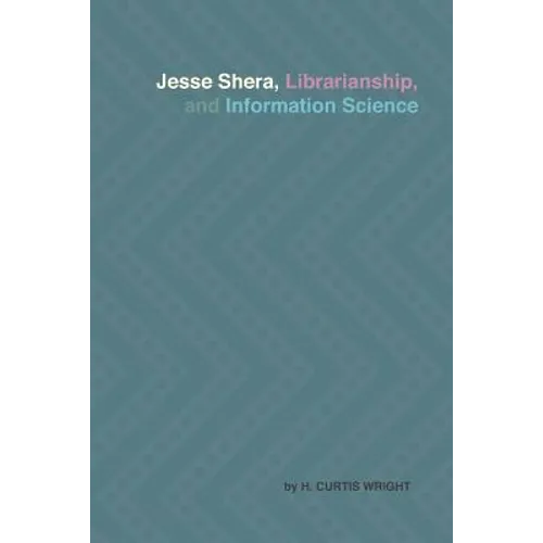 Jesse Shera, Librarianship, and Information Science - Paperback