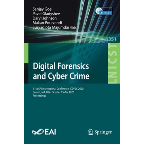 Digital Forensics and Cyber Crime: 11th Eai International Conference, Icdf2c 2020, Boston, Ma, Usa, October 15-16, 2020, Proceedings - Paperback