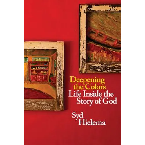 Deepening the Colors: Life Inside the Story of God - Paperback