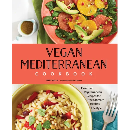 Vegan Mediterranean Cookbook: Essential Vegiterranean Recipes for the Ultimate Healthy Lifestyle - Paperback