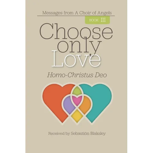 Choose Only Love: Homo-Christus Deo - Paperback