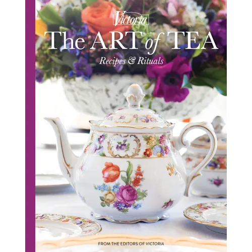 The Art of Tea: Recipes and Rituals - Hardcover