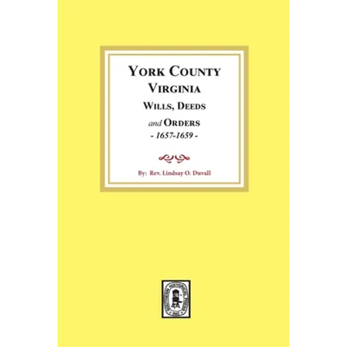 York County, Virginia Wills, Deeds and Orders, 1657-1659 - Paperback