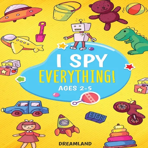 I Spy Everything! Ages 2-5: ABC's for Kids, A Fun and Educational Activity Book for Children to Learn the Alphabet - Paperback