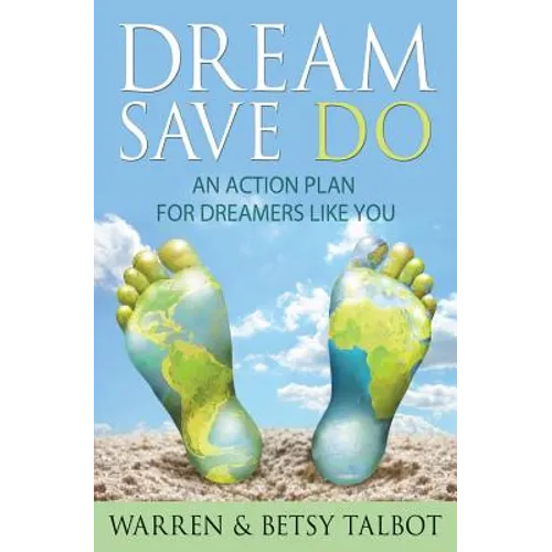 Dream Save Do: An Action Plan for Dreamers - Paperback