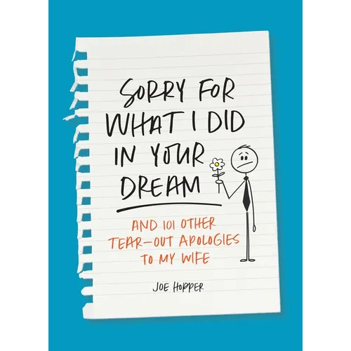 Sorry for What I Did in Your Dream: And 101 Other Tear-Out Apologies to My Wife - Paperback
