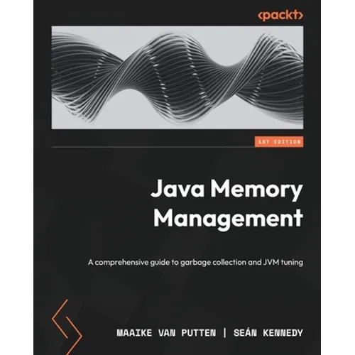 Java Memory Management: A comprehensive guide to garbage collection and JVM tuning - Paperback
