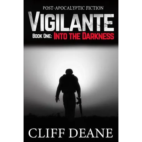 Vigilante: Book 1: Into the Darkness - Paperback
