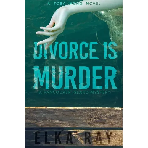 Divorce Is Murder: A Toby Wong Novel - Paperback