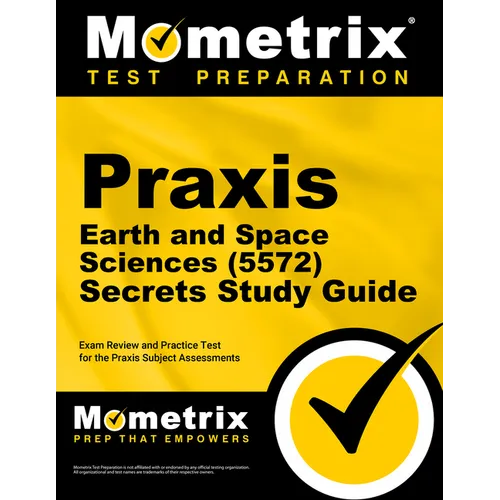 PRAXIS Earth and Space Sciences (5572) Secrets Study Guide: Exam Review and Practice Test for the PRAXIS Subject Assessments - Paperback