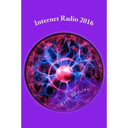 Internet Radio 2016: How to build and launch your own Online radio station - Paperback