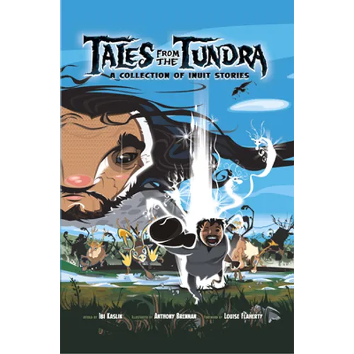 Tales from the Tundra: A Collection of Inuit Stories - Paperback
