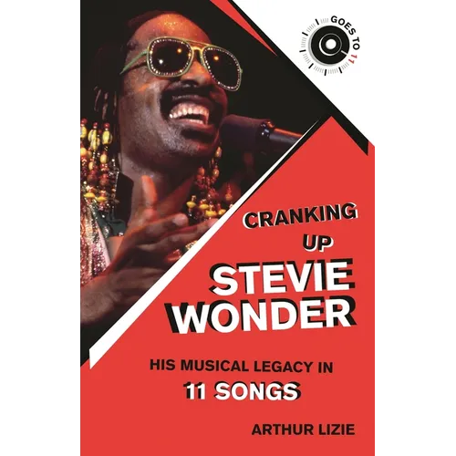 Cranking Up Stevie Wonder: His Musical Legacy in 11 Songs - Paperback