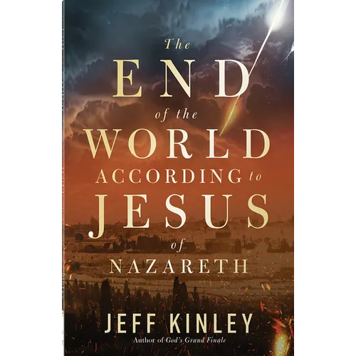 The End of the World According to Jesus of Nazareth - Paperback
