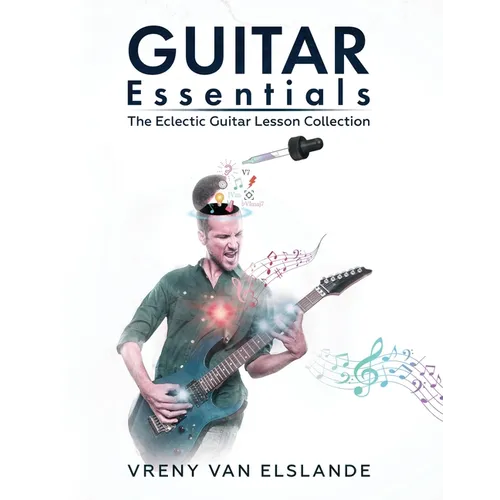 Guitar Essentials: The Eclectic Guitar Lesson Collection - Paperback