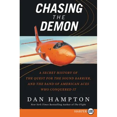 Chasing the Demon: A Secret History of the Quest for the Sound Barrier, and the Band of American Aces Who Conquered It - Paperback
