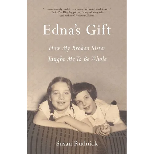 Edna's Gift: How My Broken Sister Taught Me to Be Whole - Paperback
