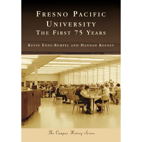Fresno Pacific University: The First 75 Years - Paperback