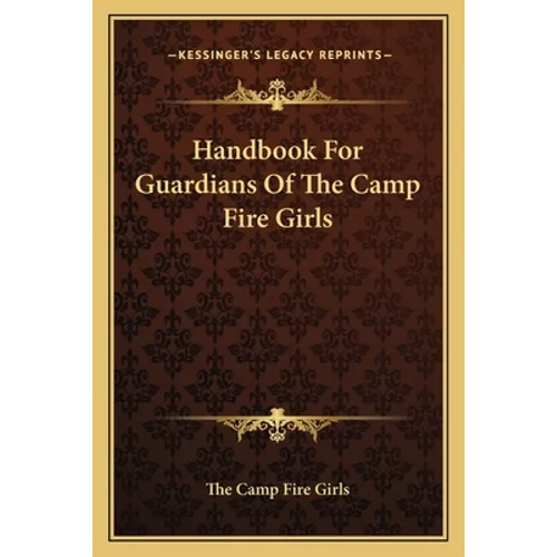 Handbook For Guardians Of The Camp Fire Girls - Paperback
