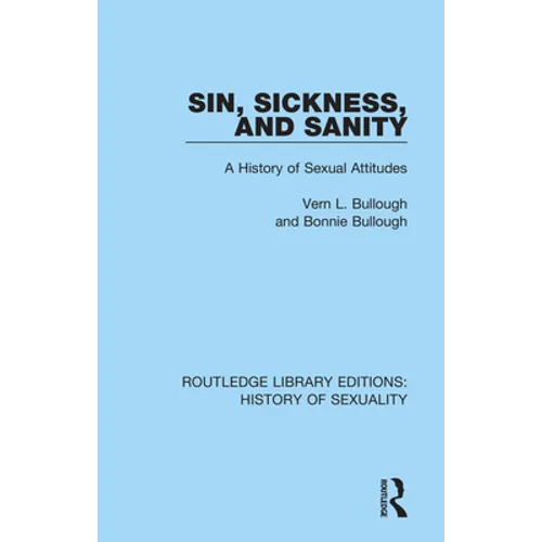 Sin, Sickness and Sanity: A History of Sexual Attitudes - Paperback