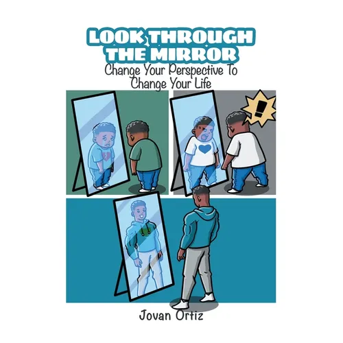 Look Through the Mirror: Change Your Perspective to Change Your Life - Paperback