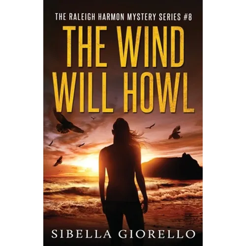 The Wind Will Howl: Book 3 Raleigh Harmon P.I . - Paperback